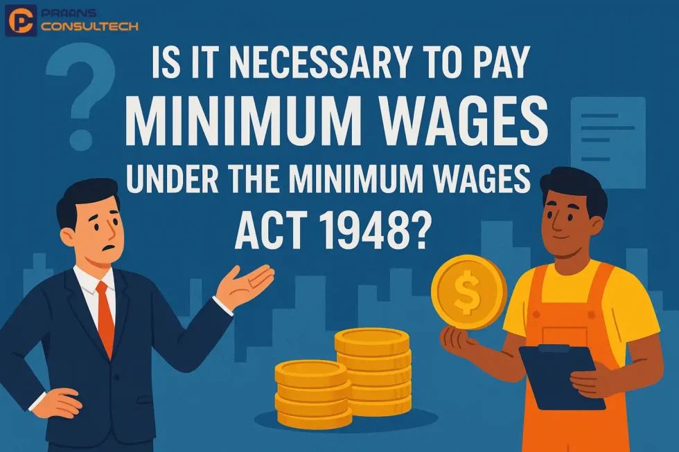 Is it Necessary to Pay Minimum Wages under the Minimum Wages Act 1948