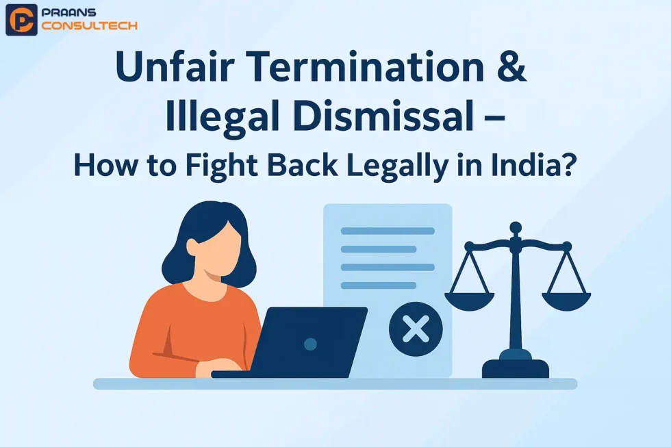 Unfair Termination & Illegal Dismissal – How to Fight Back Legally in India?