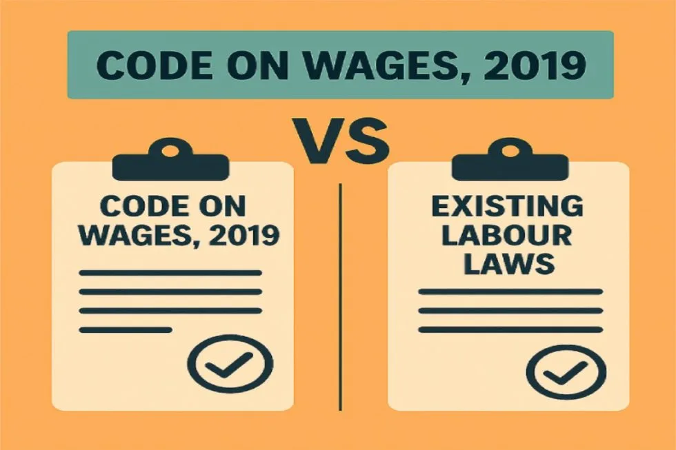 Code on Wages, 2019 vs Existing Labour Laws: A Complete Comparison