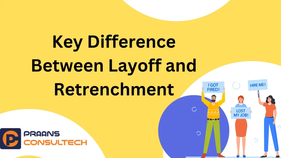 Key Difference between layoff and Retrenchment