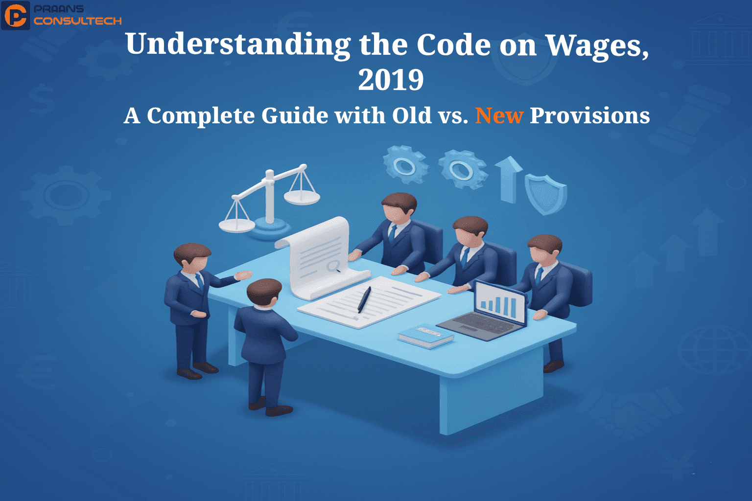 Understanding the Wages Code, 2019: A Complete Guide with Old vs New Comparison