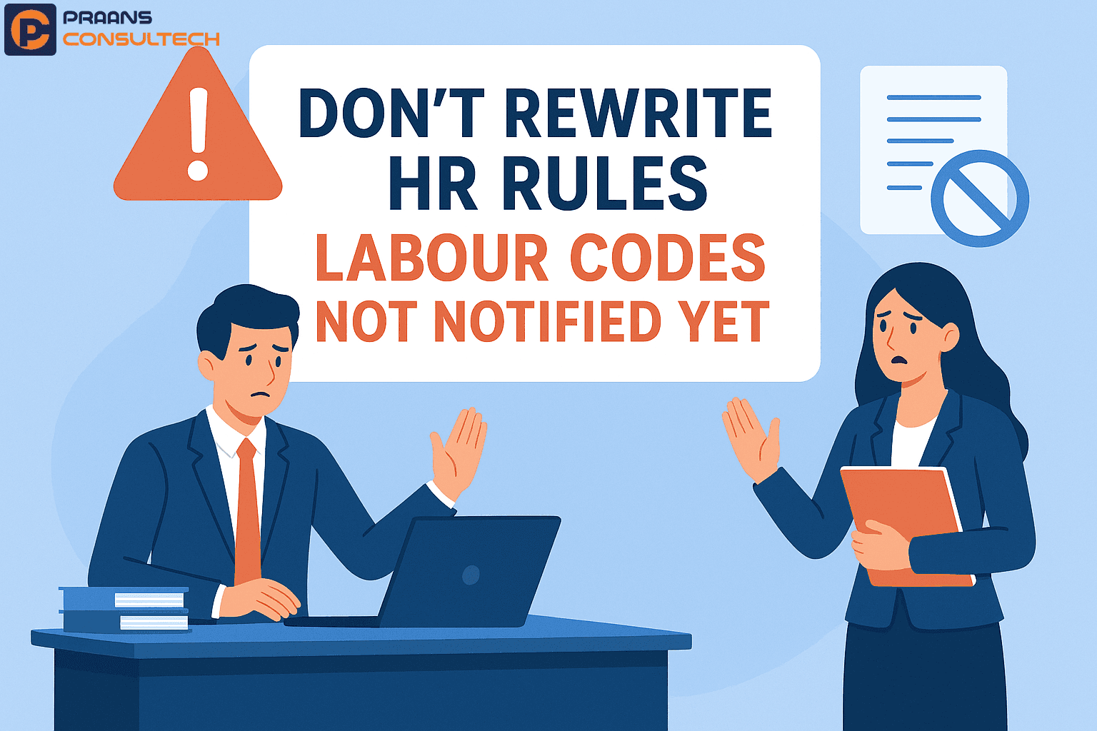 Don’t Rewrite HR Rules: Labour Codes Not Notified Yet