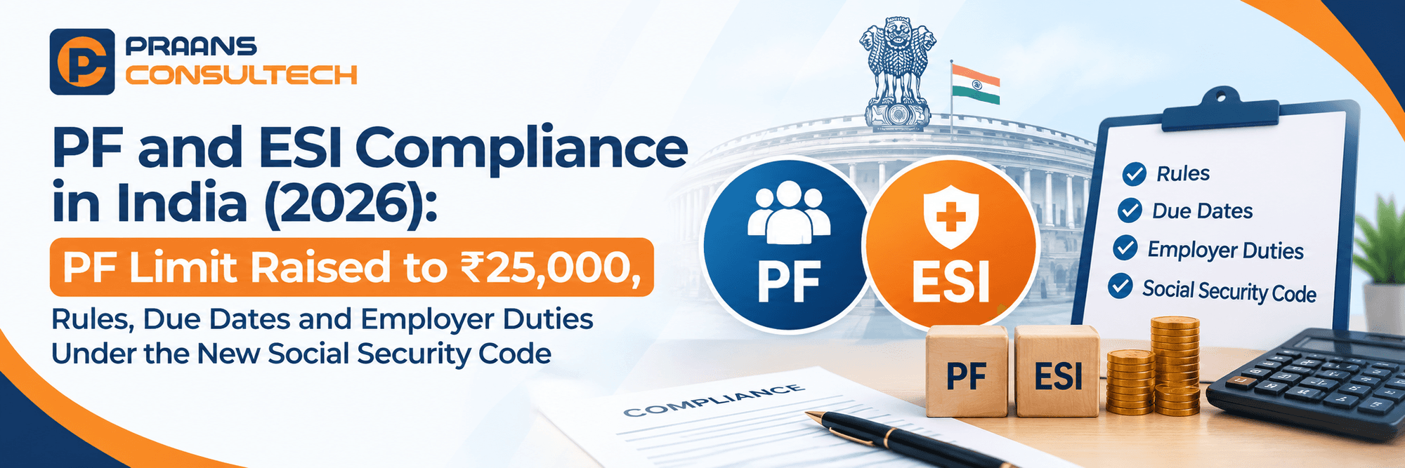 PF and ESI Compliance in India (2026): PF Limit Raised to ₹25,000, Rules, Due Dates and Employer Duties Under the New Social Security Code