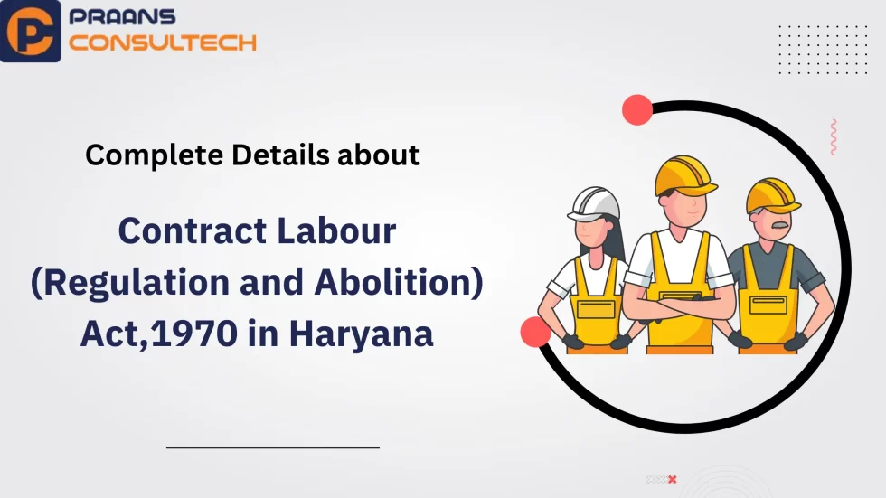 The Contract Labour (R&A) Act’1970 in Haryana